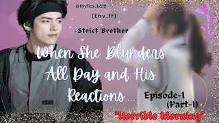 Taehyung FF  Ep1 Part 1 Restart – When She Blunders All Day and His Reactions thvfics1230 [upl. by Damaris]