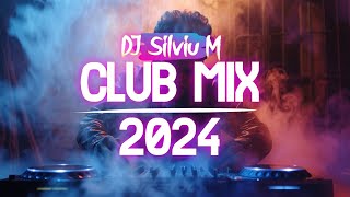 Music Mix 2024  Party Club Dance 2024  Best Remixes Of Popular Songs 2024 MEGAMIX DJ Silviu M [upl. by Charters]