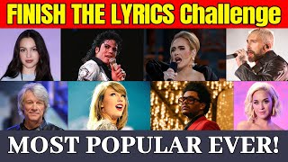 Finish The Lyrics  Most Popular Songs Ever [upl. by Fitts325]