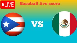 puerto Rico vs Mexico live Baseball match score result update today 2024 [upl. by Nhguavahs]