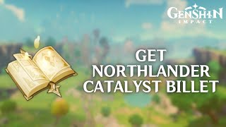 How to Get Northlander Catalyst Billet in Genshin Impact 2024  Genshin Impact Tutorial [upl. by Aliam]