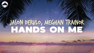 Jason Derulo  Hands On Me feat Meghan Trainor  Lyrics [upl. by Bethany]