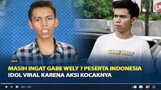 Masih Ingat Gabe Wely  Peserta Indonesian Idol Viral Karena Aksi Kocaknya Ini Kabarnya Sekarang [upl. by Nwahsor]