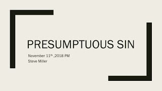 111118PM Presumptuous Sin [upl. by Gunas]