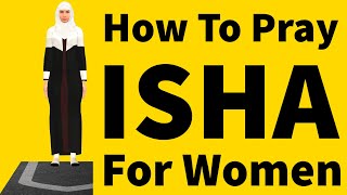 How To Pray Isha For Woman Beginners Islam Namaz Salah [upl. by Aenat]