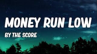 The Score  Money Run Low Lyrics [upl. by Neilson547]