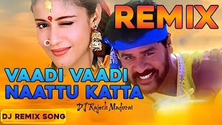 Vaadi Vaadi Naattu Katta Remix Song Drums Mix  DJ Rajesh Madurai djremix Tamil Remix 2024 Use 🎧 [upl. by Rriocard226]