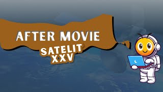 After Movie SATELIT XXV Tahun 2023 [upl. by Lohman126]