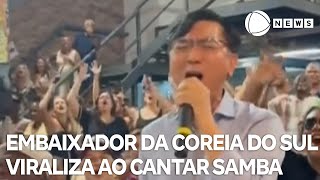 Embaixador da Coreia do Sul viraliza ao cantar samba [upl. by Einhpad]