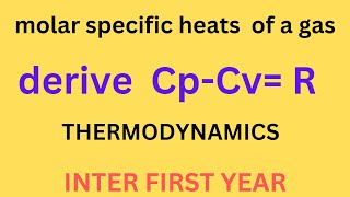 Derive Cp Cv  R  RELATION BETWEEN Cp and Cv  Thermodynamics  INTER FIRST YEAR [upl. by Anila]