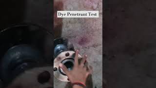 Dye Penetrant Test NDT Procedure  ndtlevel2  pipework  welding  pipeline ndtlevelshorts [upl. by Alarick949]