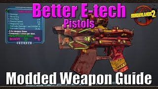 Borderlands 2  Better ETech Pistols  Buffed Spiker and Dart  Modded Weapon Guide [upl. by Rehtaeh213]