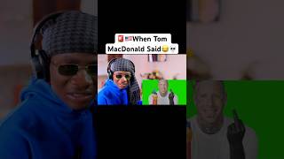 When Tom MacDonald Said…😂😂💀💀🔥🔥🔥 thebubbareacts [upl. by Launamme190]