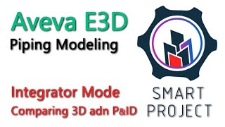 Aveva E3D Piping Modeling Lesson 4  How to compare 3D and 2D Integrator mode [upl. by Chari]