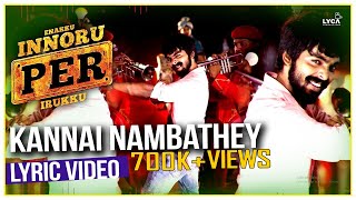 Kannai Nambathey  Enakku Innoru Per Irukku  Official Lyric Video  GV Prakash Kumar  Sam Anton [upl. by Leirud522]