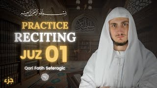 Juz 01  Recite the Quran Juz by Juz with Qari Fatih Seferagic 130 [upl. by Engvall381]