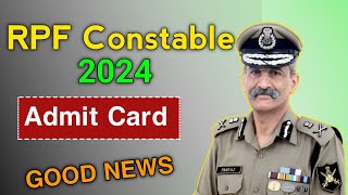 RPF Constable Admit Card 2024 🔥RPF Exam Date 2024  Latest Update [upl. by Ahsitahs]