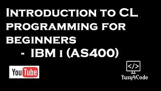 Introduction to CL programming  IBM i  AS400  for Beginners [upl. by Concoff]