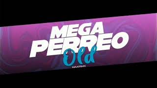 MEGA PERREO OLD🥶  MAXIRMX [upl. by Erine]