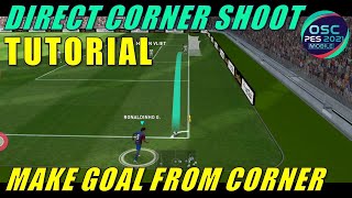 TUTORIAL DIRECT CORNER SHOOT MENCETAK GOAL DARI TENDANGAN CORNER KICK EFOOTBALL PES 2022 MOBILE [upl. by Berna]