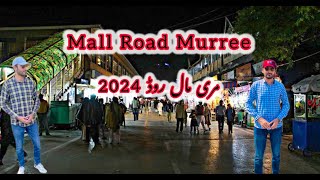 Mall Road Murree Trip 2024  Mall Road Murree Complete Walk Tour 2024 4K HD  Murree Pakistan [upl. by Furnary87]