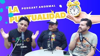 PODCAST ANORMAL La Puntualidad [upl. by Ailhat269]