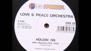 Love amp Peace Orchestra  Holdin On Olav Basoski Mix 1999 [upl. by Goodden]