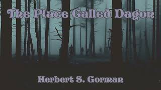 The Place Called Dagon by Herbert S Gorman Audiobook Folkhorror [upl. by Morgan]