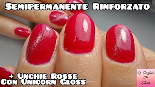 Semipermanente Rinforzato  Unghie Rosse Con Unicorn Gloss [upl. by Yeclek]