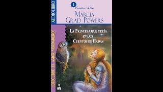 La princesa que creía en los cuentos de hadas  Marcia Grad Powers fragmento [upl. by Antebi]