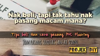 Tips Beli Dan Cara Pasang PVC Plank Flooring 2 mm  Lantai Vinyl Projek DIY [upl. by Haimes]