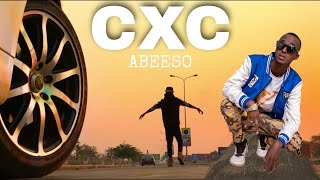 CXC  ABEESO  OFFICIAL MUSIC VIDEO 2021 [upl. by Luemas]