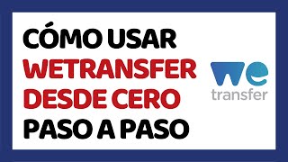 Cómo Usar Wetransfer ✅ Enviar Archivos Pesados [upl. by Farleigh]