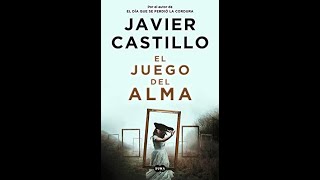 El juego del alma audiolibro de JAVIER CASTILLO [upl. by Zigmund408]