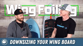 Wing Foiling  How to Correctly Downsize to Your Next Wing Board [upl. by Alyssa]