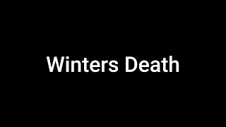 Winters Death [upl. by Iolande]