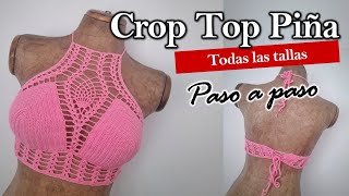 CROP TOP PIÑA  PASO A PASO DETALLADO  TODAS LAS TALLAS Auder Crochet [upl. by Oriel]