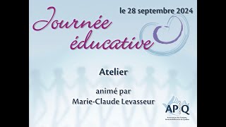 APIQ  Journée éducative 2024  MarieClaude Levasseur [upl. by Eppilihp]