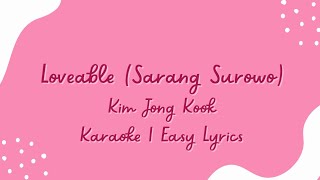 Loveable Sarang Surowo Kim Jong Kook Easy Lyrics Karaoke [upl. by Flor]