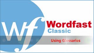 Using Wordfast Classic Glossaries [upl. by Midis]