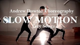 quotSlow Motionquot  Trey Songz  Andrew Dowton Choreography [upl. by Anasiul]