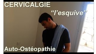 Autoostéopathie de Cervicalgies  libération nuque quotlesquivequot [upl. by Corrie]