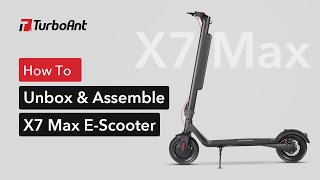 How to Assemble X7 Max Folding Electric Scooter  TurboAnt X7 Max Unboxing [upl. by Scribner]