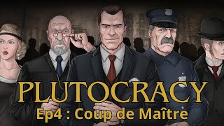 Plutocracy  Ep 4  Le coup de Maître  Memoria FR [upl. by Ojillek]