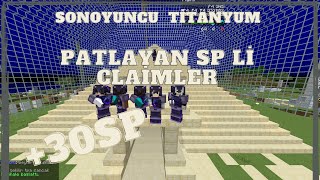 SonOyuncu Titanyum Patlayan Spawnerli Claimler [upl. by Iblehs]