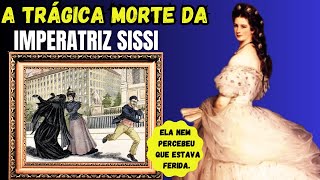 A chocante e trágica morte da Imperatriz Sissi historia biografia sissi [upl. by Auqenet31]