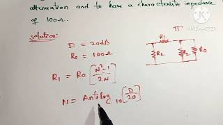 Design a π type attenuator to give 20dB attenuation and to have a characteristic Impedance of 100oh [upl. by Nosila]