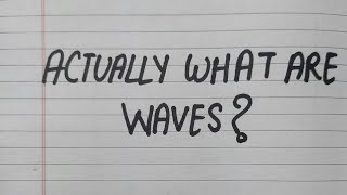 Waves  Wave Motion  Wavefront  What are Waves Actually [upl. by Peedsaj]