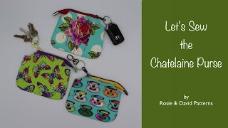 Lets Sew the Chatelaine Purse by Rosie amp David Patterns [upl. by Schultz966]