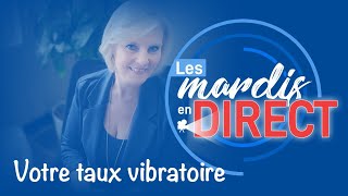 Mardi en DIRECT 152  Votre taux vibratoire [upl. by Peednam932]